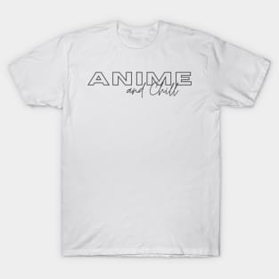 Anime and Chill (Black) T-Shirt